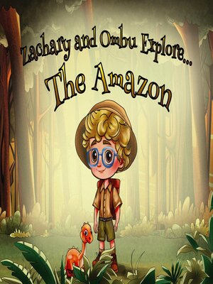 cover image of Zachary and Ombu Explore the Amazon